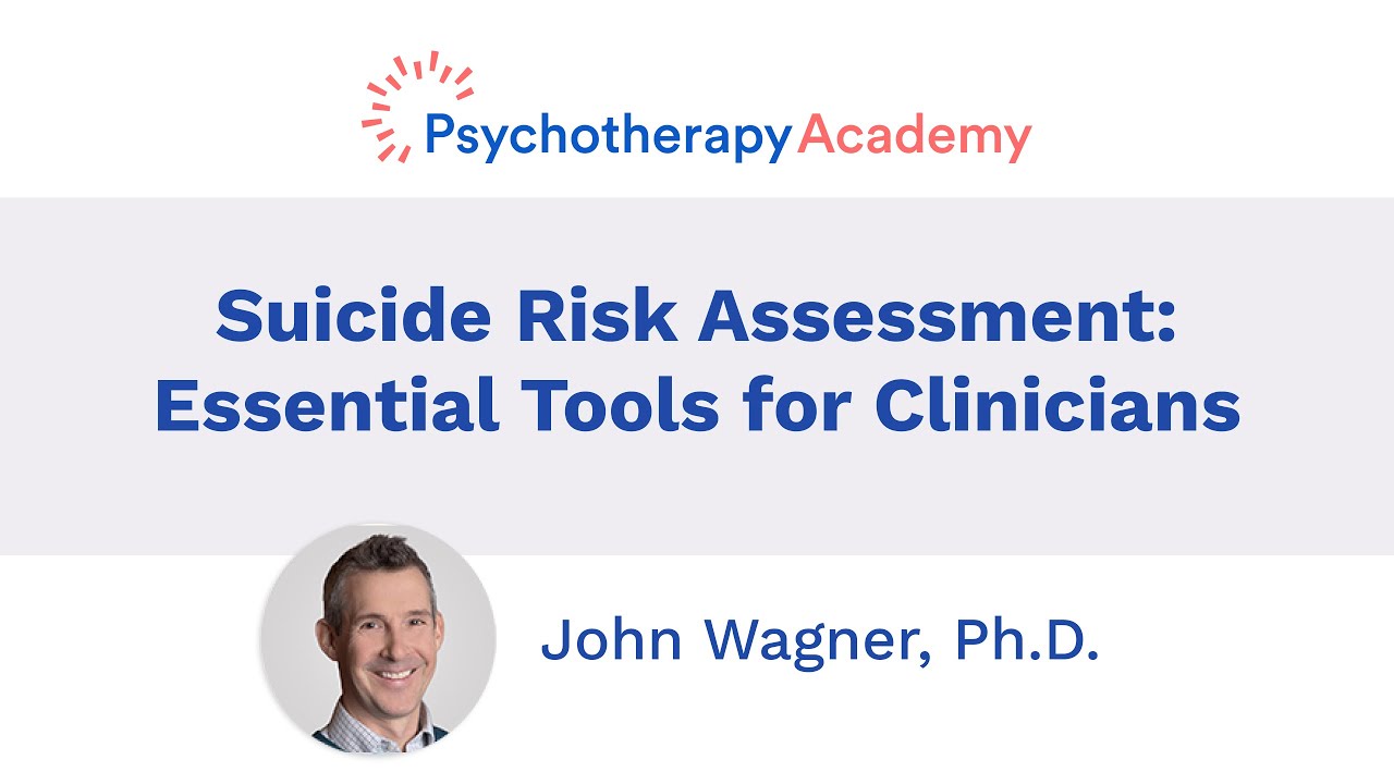 Suicide Risk Assessment: Essential Tools for Clinicians