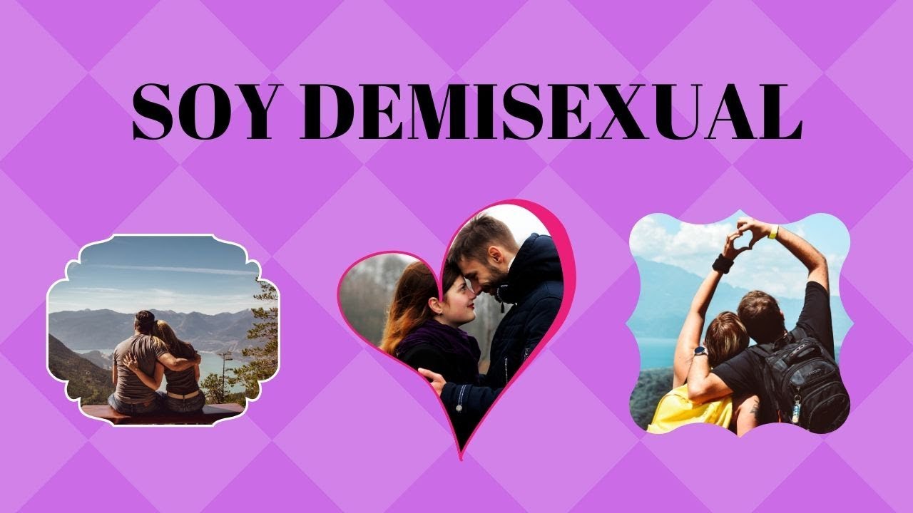 ¿Que es ser Demisexual? Mi experiencia