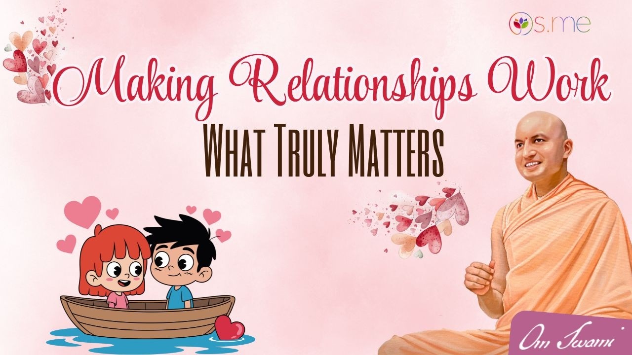 Making Relationships Work: What Truly Matters
