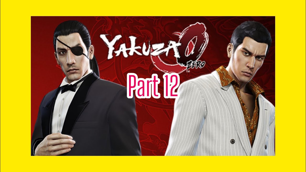 YAKUZA 0 Playthrough part 12 unedited 