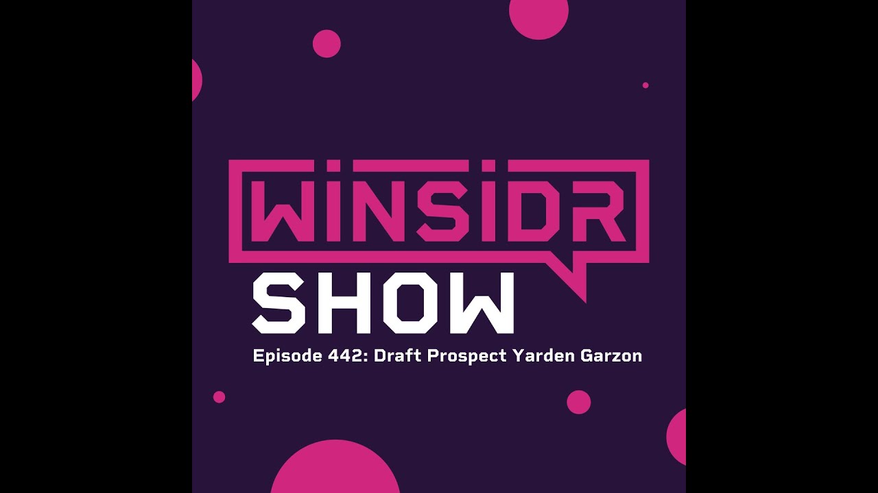 Winsidr show - EP 422 -  Draft Prospect Yarden Garzon