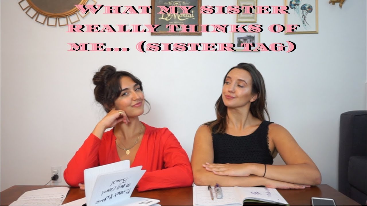What my sister really thinks of me.., (sister tag)