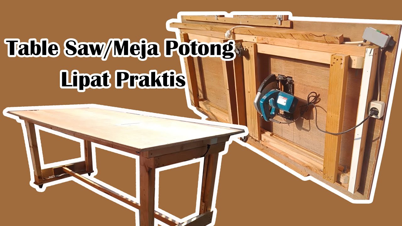 CARA MEMBUAT TABLE SAW/MEJA POTONG LIPAT PRAKTIS