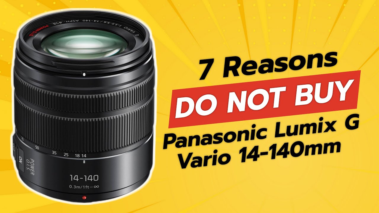 DON'T BUY PANASONIC LUMIX G VARIO 14-140MM BEFORE WATCHING THIS VIDEO! 🔥 (7 REASONS)