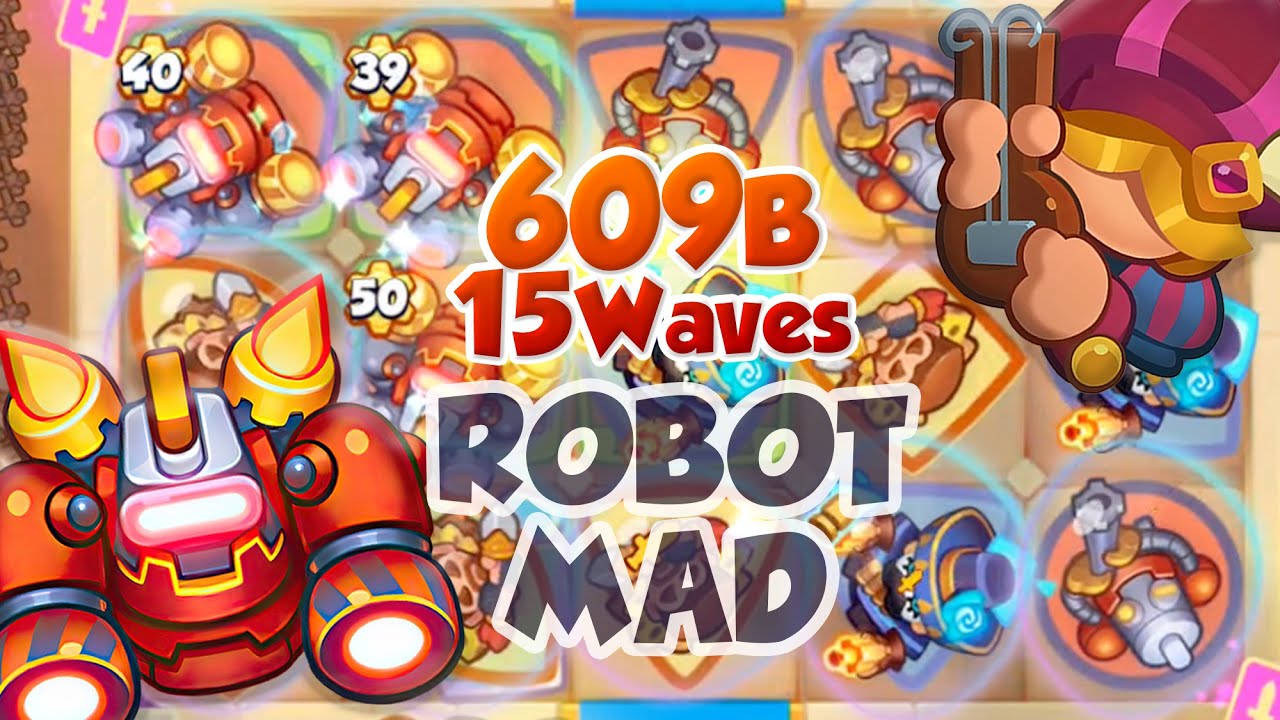 ROBOT Gone MAD against BARD - 15 Waves 609 Billion - Rush Royale