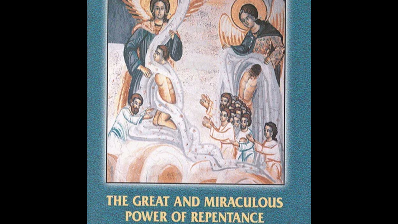 THE GREAT AND MIRACULOUS POWER OF REPENTANCE