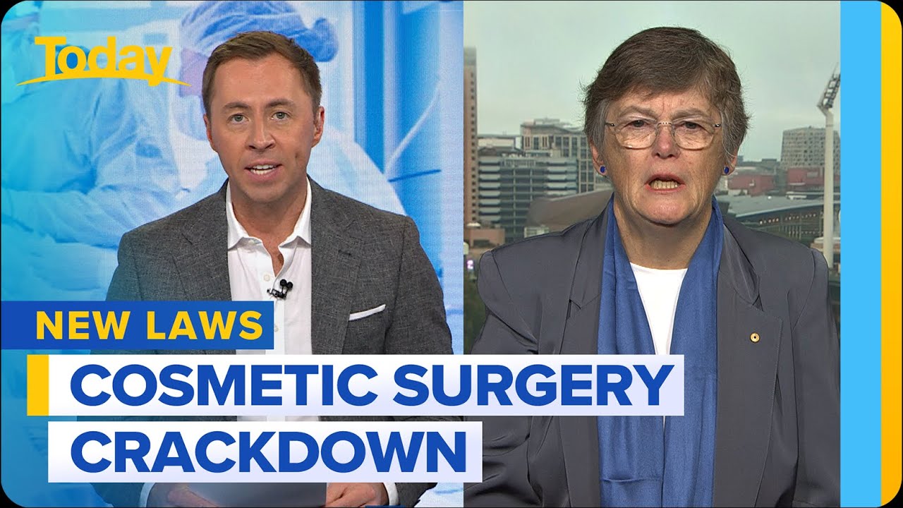 Tough new regulations target cosmetic surgery industry | TODAY Show Australia
