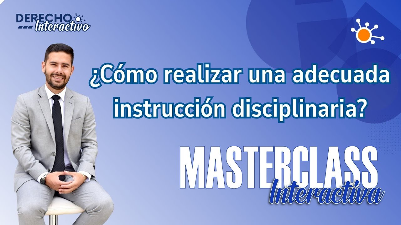 ¿Cómo llevar una adecuada instrucción disciplinaria?