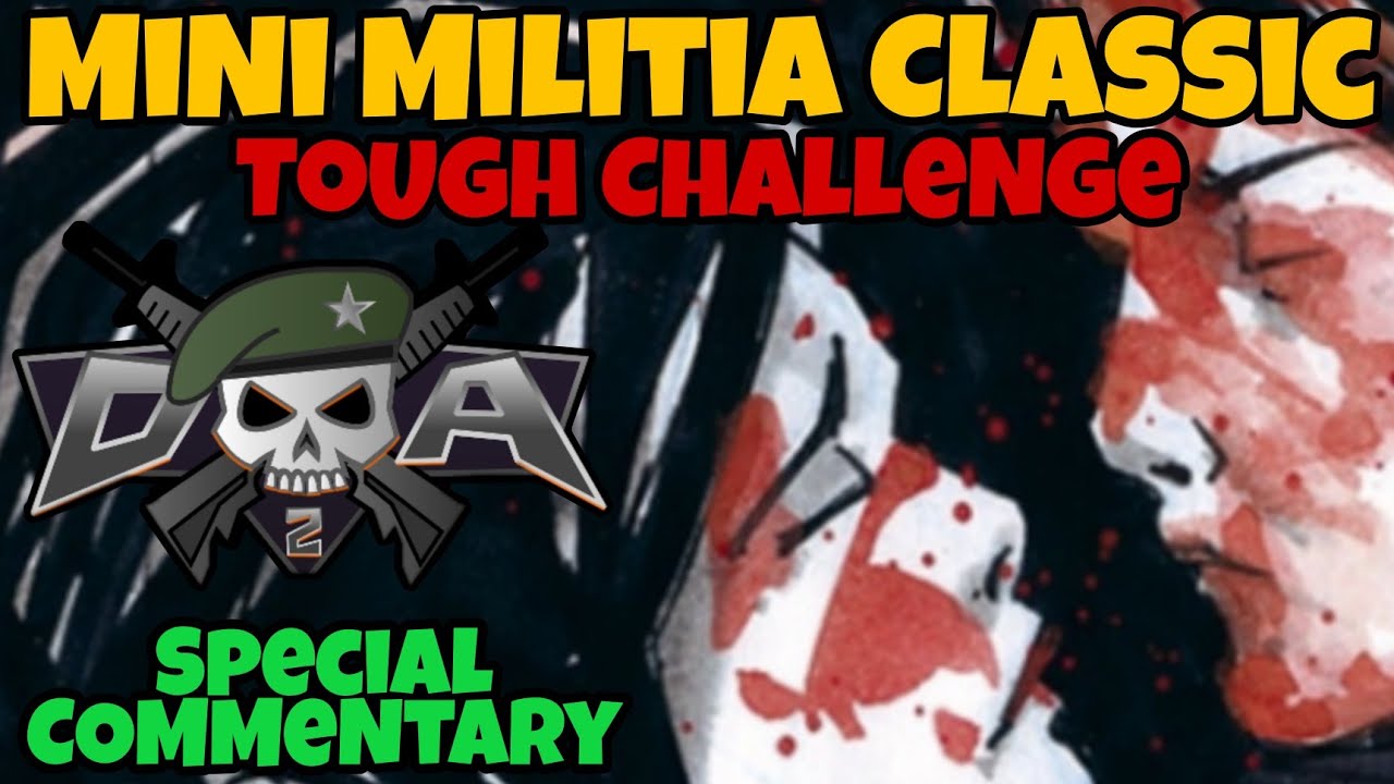 🔥DEADLY DA2 Tough Challenge Mini Militia + Classic version + No use of [Machete-Guns]