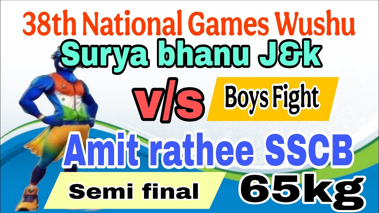 38th National Games Wushu Semi-final 65kg  Surya bhanu J&k ♥️ v/s Amit Rathee SSCB  💙