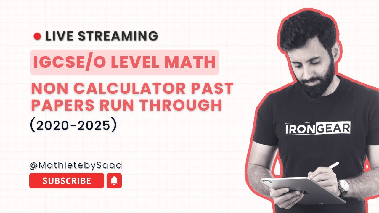 IGCSE/O LEVEL Maths - Non-Calculator Past Papers Run Through - (2020-2025)