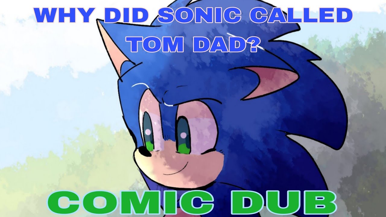 A Sonic Movie Comic Dub | Why Did Sonic Called Tom Dad? FT: &lrm;⁨@DaneSpurrell