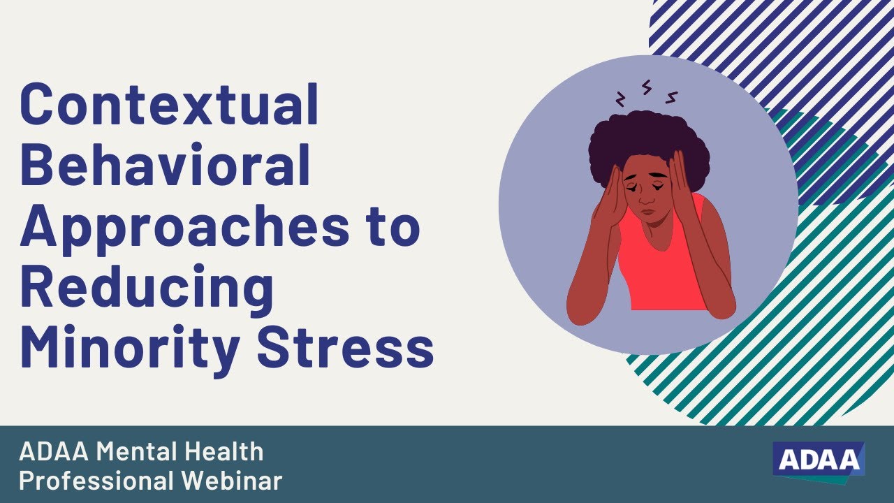 Contextual Behavioral Approaches to Reducing Minority Stress | Mental Health Professional Webinar