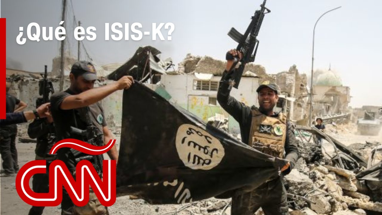 ¿Qué es ISIS-K? La rama más radical del grupo terrorista