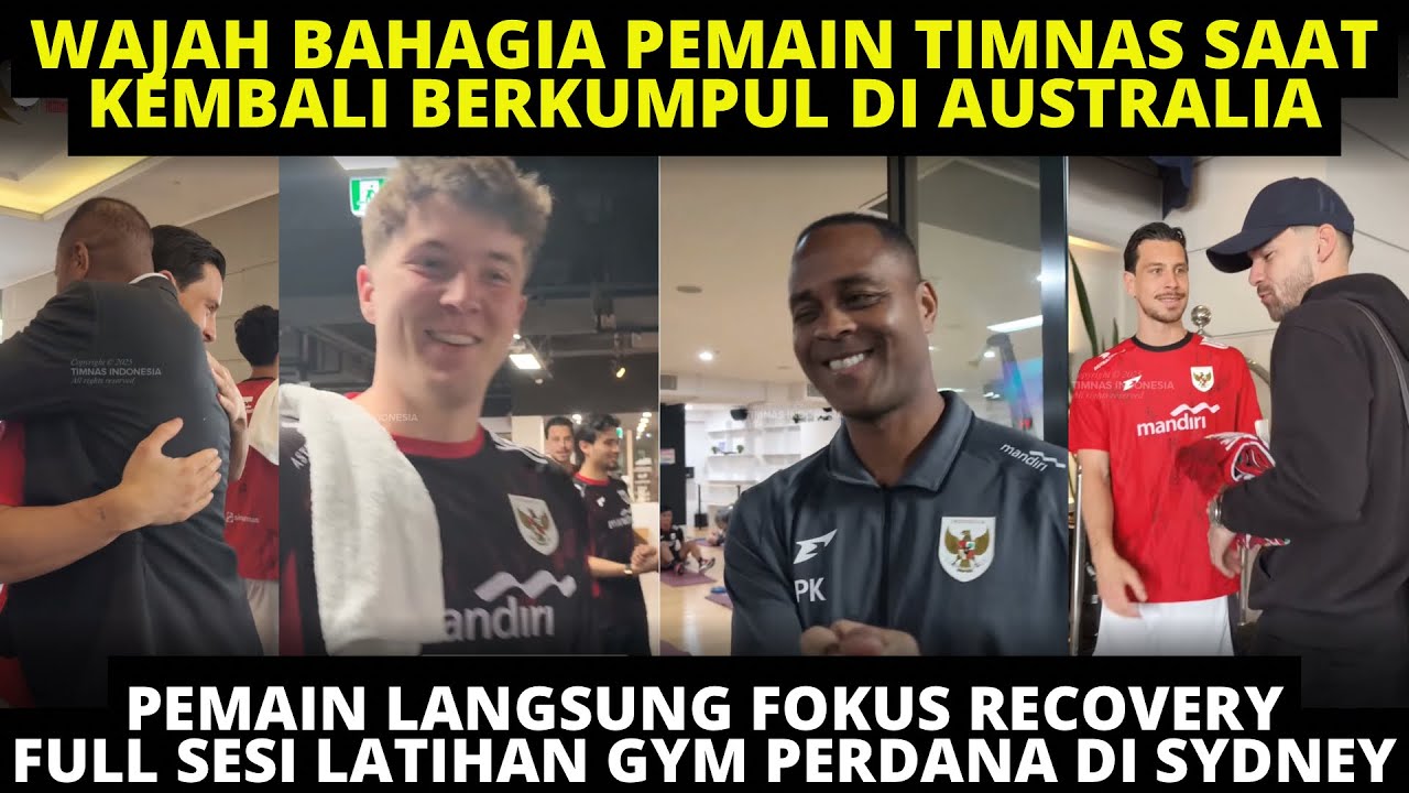 WAJAH BAHAGIA PEMAIN TIMNAS KUMPUL DI SYDNEY. FULL SESI LATIHAN GYM PERDANA TIMNAS DI AUSTRALIA