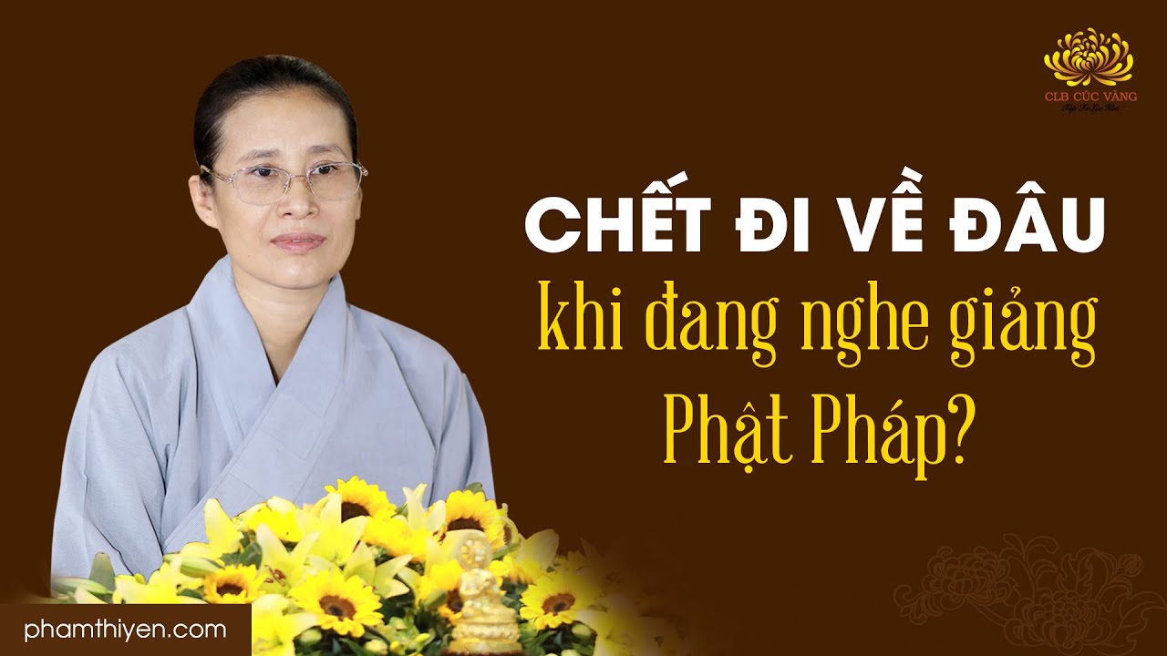Chết đi về đâu - khi đang nghe giảng Phật Pháp? | Trạch Pháp ngày 20/9/Tân Sửu