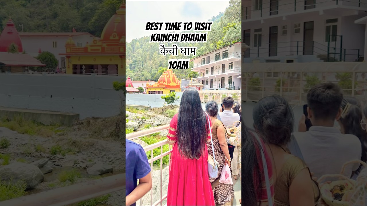 What is the best time to visit kainchi dham (neem karoali maharaj ashram)
