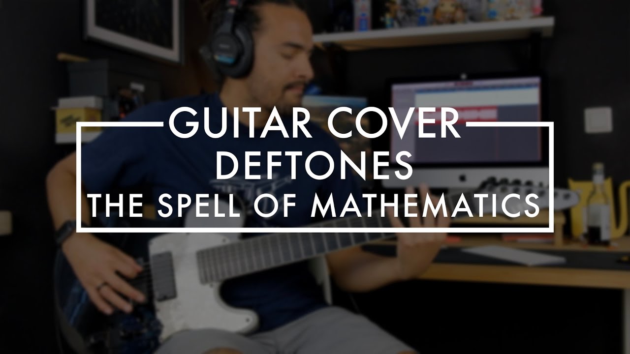 Deftones - The Spell of Mathematics (Guitar Cover)