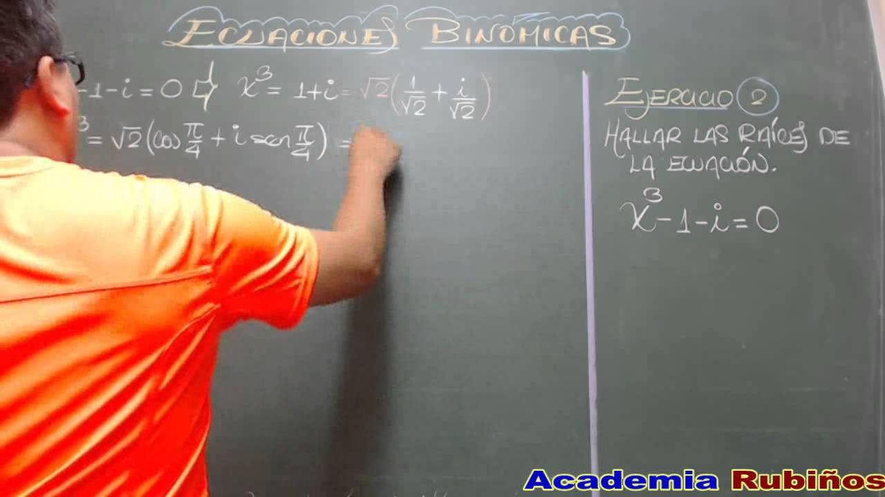 ECUACIONES BINOMICAS EJERCICIOS RESUELTOS