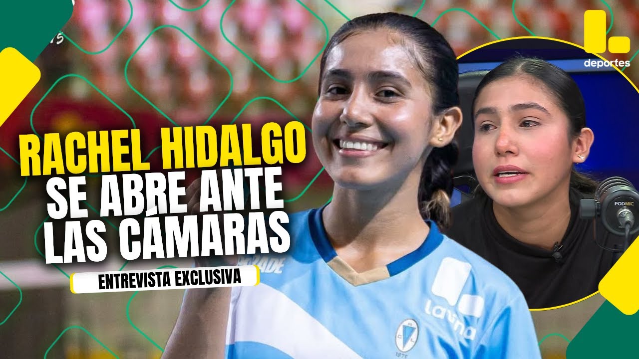 RACHEL HIDALGO HABLA SOBRE SU FUTURO Y SOBRE TODO LO QUE LE PASÓ EN LA LIGA PERUANA DE VÓLEY