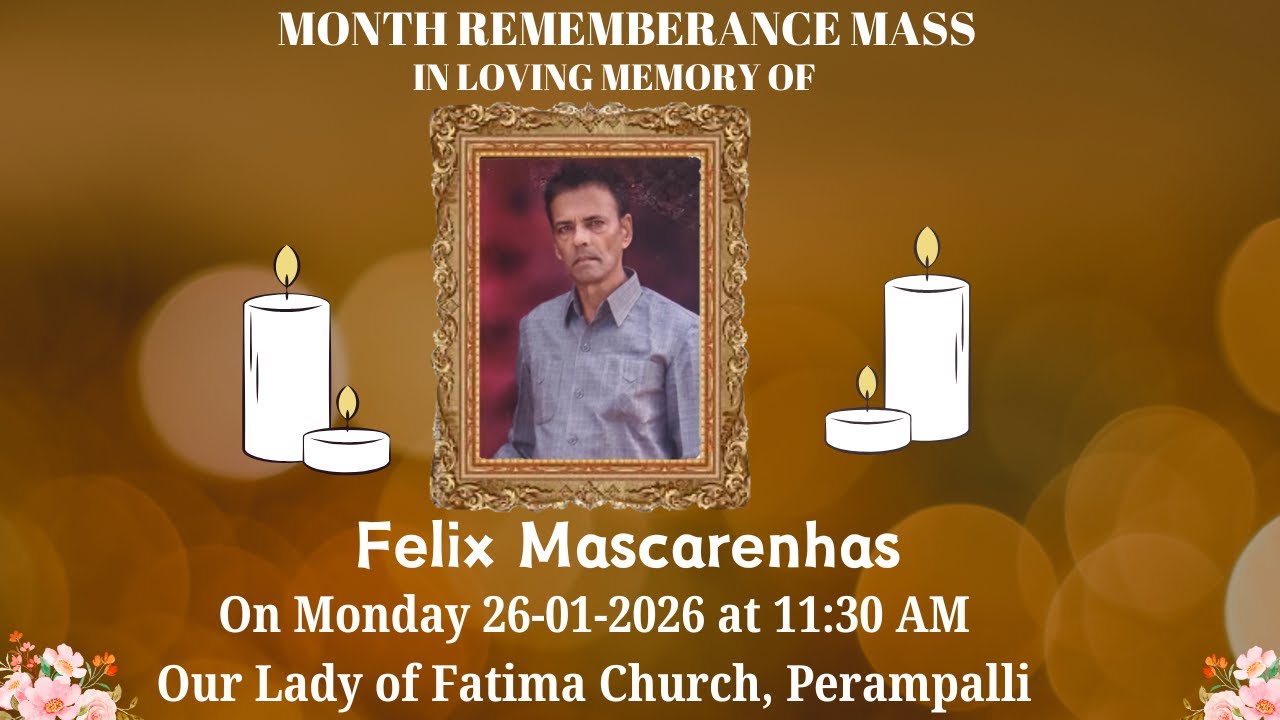 Month’s Mind Mass of Felix Mascarenhas | 26.01.2026 | Our Lady of Fatima Church, Perampalli
