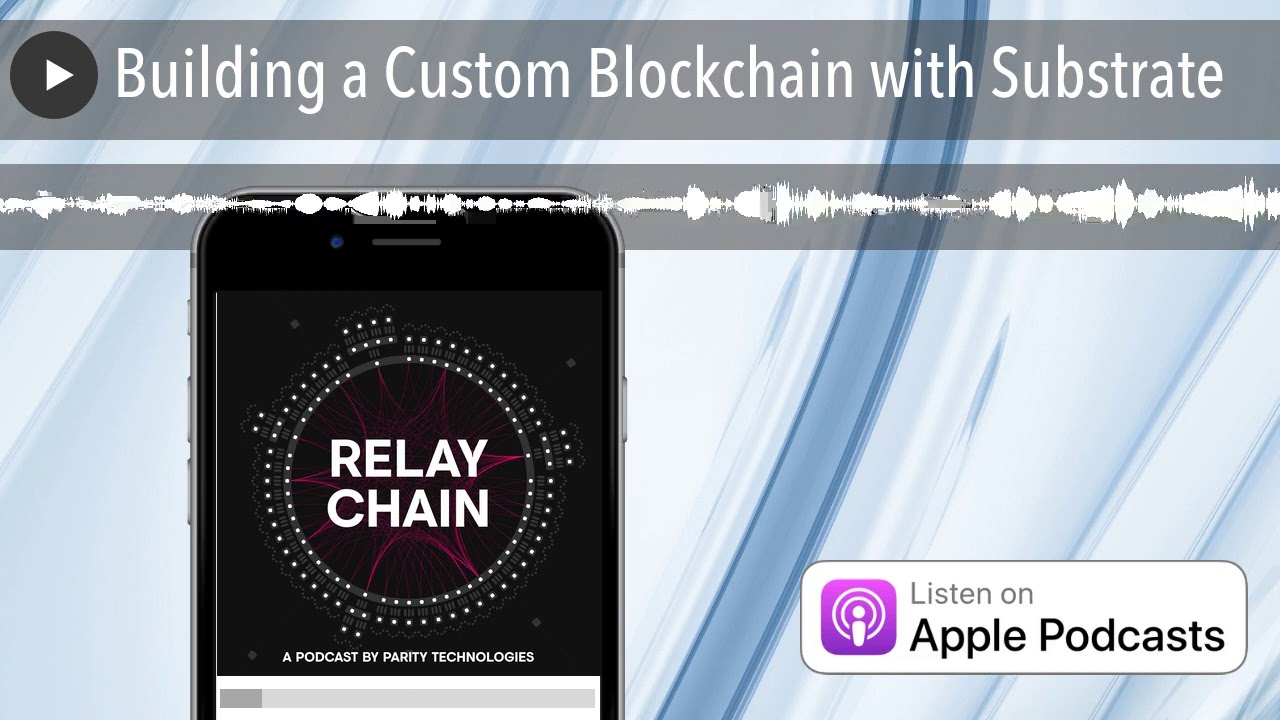 Building a Custom Blockchain with Substrate