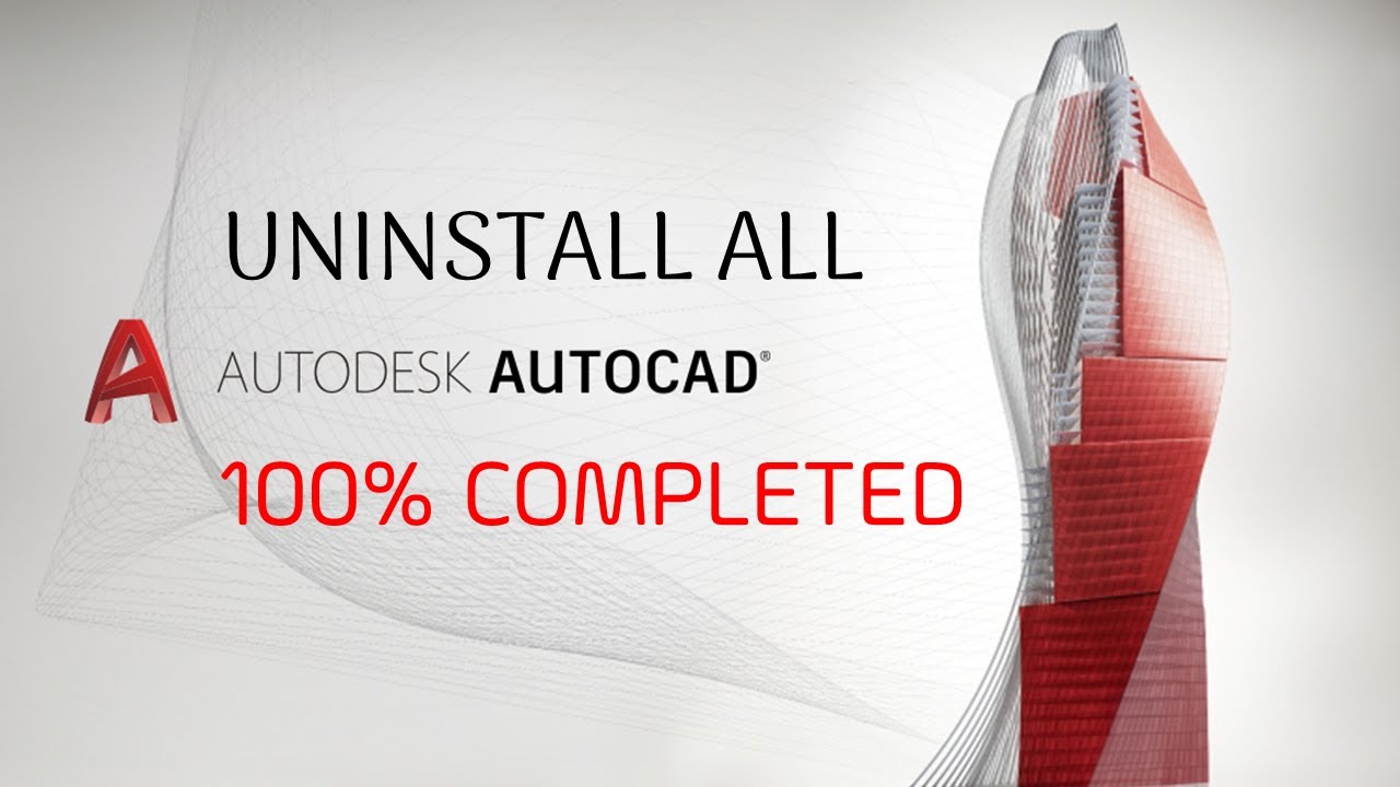 Gỡ cài đặt hoàn toàn AutoCAD - UNINSTALL COMPLETED AUTOCAD 100%