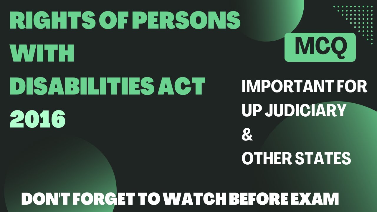 THE RIGHTS OF PERSONS WITH DISABILITIES ACT, 2016 - MCQ - MINOR ACTS -IMPORTANT UP JUDICIARY & ORS.