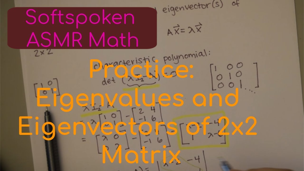 ASMR Math | Linear Algebra | Eigenvalues + Eigenvectors of 2x2 Matrix