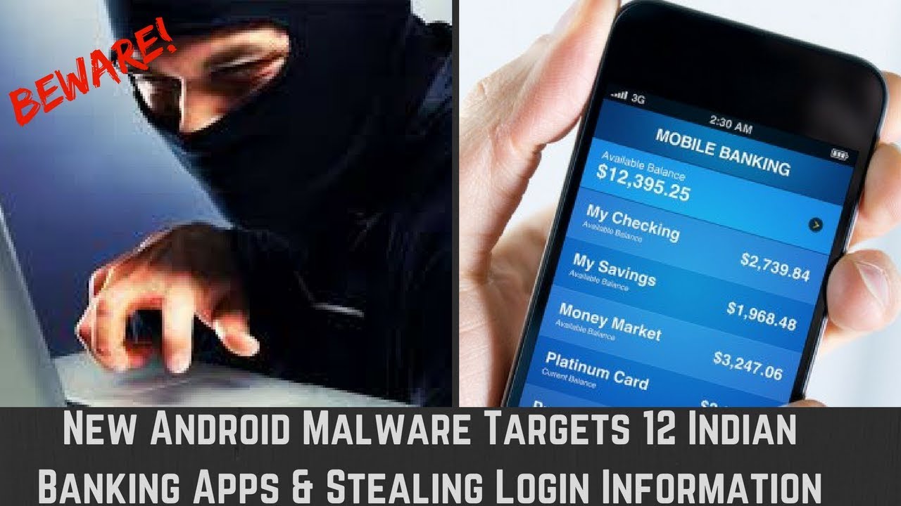 New Android Malware Targets 12 Indian Banking Apps & Stealing Login Information | Beware