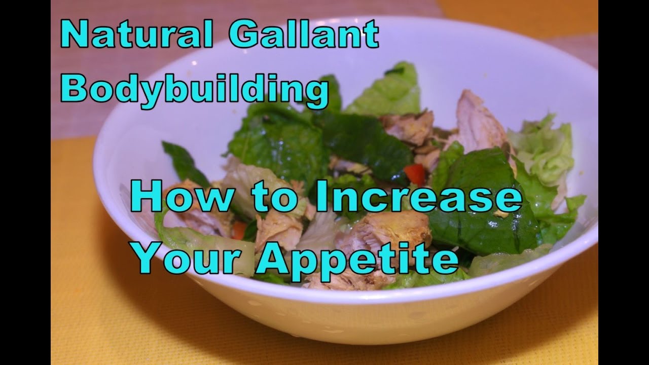 How to Increase Your Appetite for Building Muscle Mass in Natural Bodybuilding