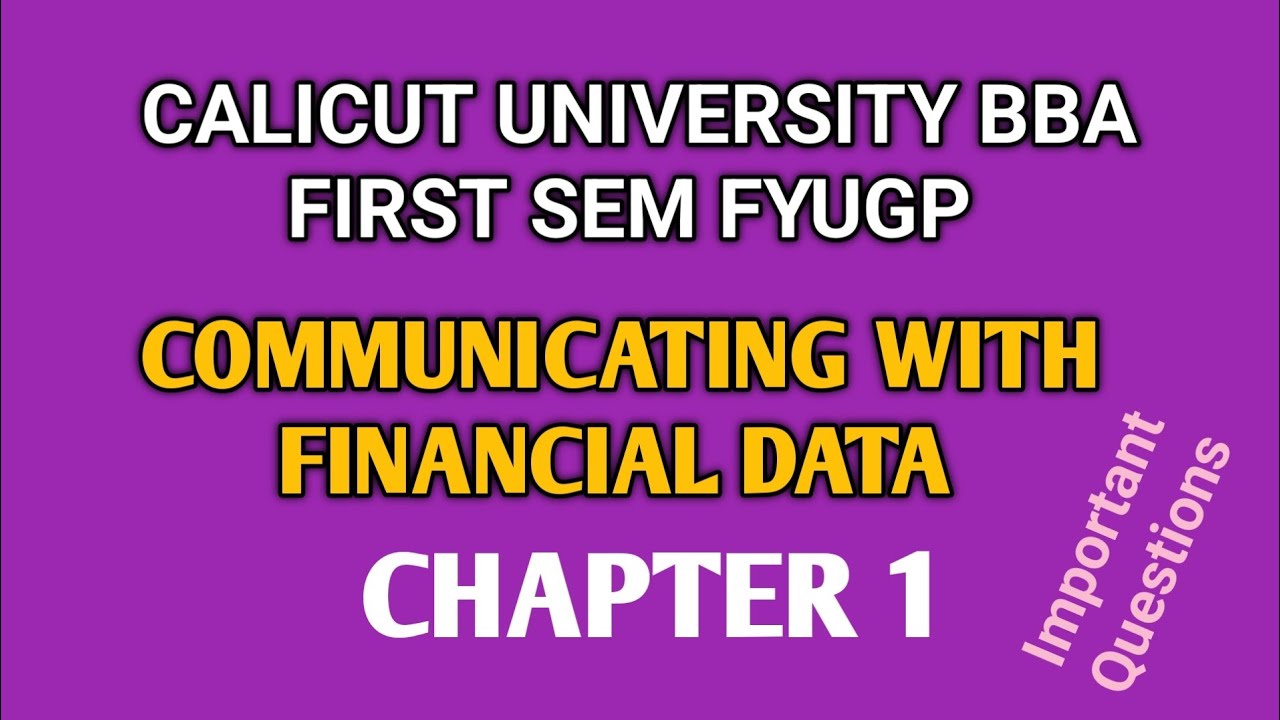 Communicating with Financial Data, First SEM BBA FYUGP Calicut University Chapter1 SYLLABUS Based 