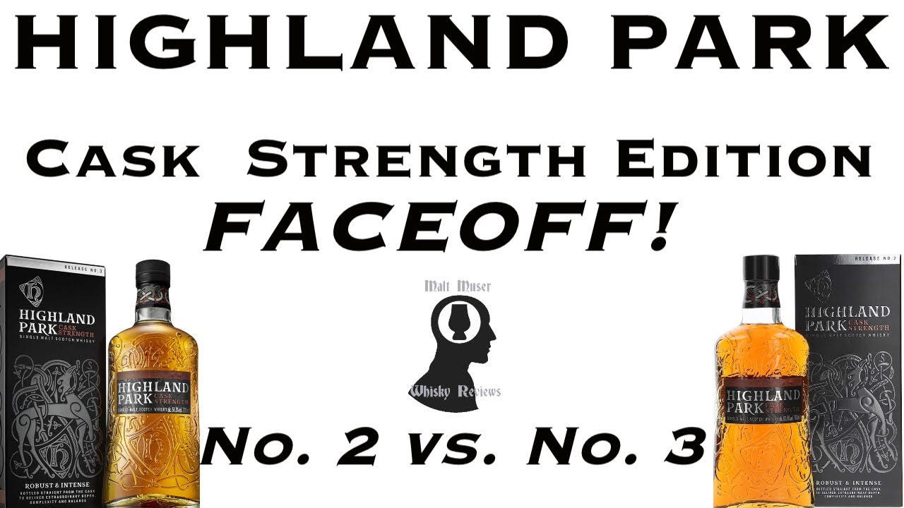 Highland Park Cask Strength No. 2 vs. No. 3 - Whisk(e)y Review 216