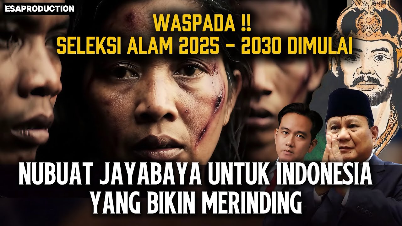 WASPADA SELEKSI ALAM 2025- 2030 !! Nubuwat JAYABAYA untuk Indonesia yg BIKIN MERINDING