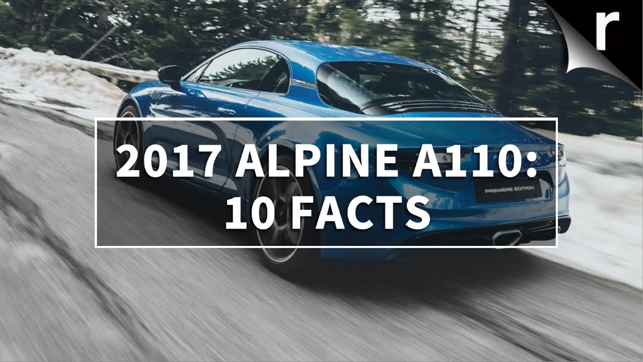 2017 Alpine A110 ─ 10 facts about the French pocket rocket