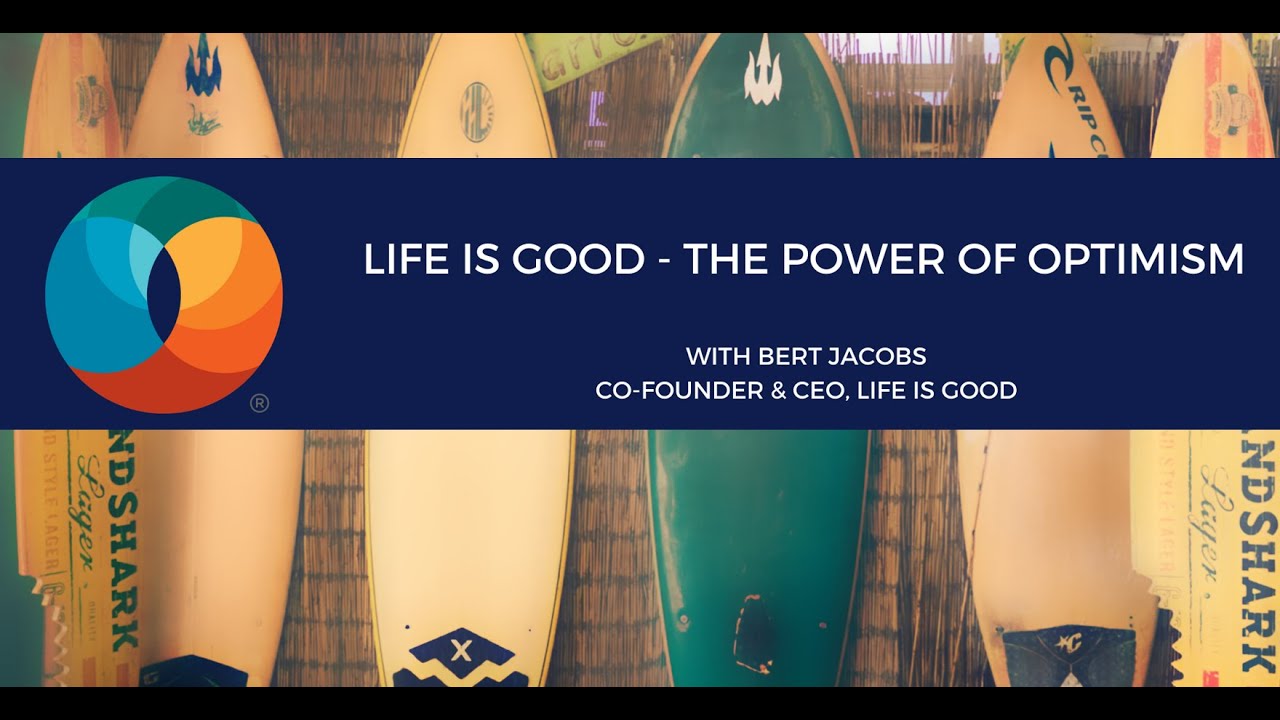 Life is Good: the Power of Optimism with Bert Jacobs