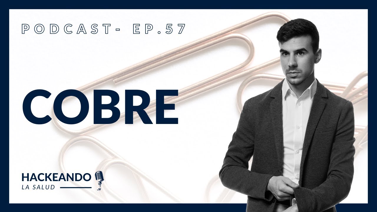 57. ¿Cómo usar el COBRE para transformar tu salud y potenciar tu bienestar? 🤔
