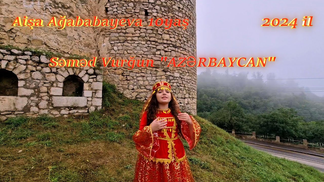 🌸 Səməd Vurğun AZƏRBAYCAN şeiri. Aişa Ağababayeva 🌸 AZERBAYCAN Samed Vurgun.  Aişa Aghababayeva 🌸