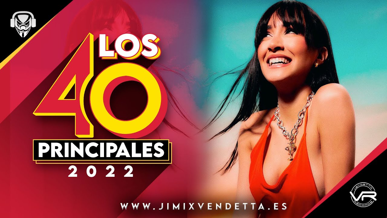 Lista los 40 Principales Espa&ntilde;a Actual 2022 l Del 40 al 1 CocaCola