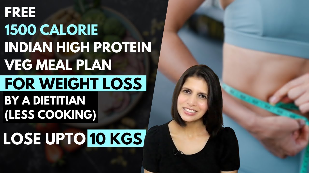 1500 Calories Indian High Protein Veg Meal Plan | Diet For Weight Loss By Dietitian Manju Malik