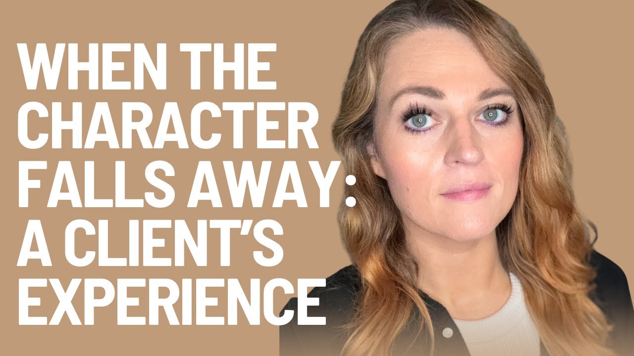When The Character Falls Away: A Client's Experience