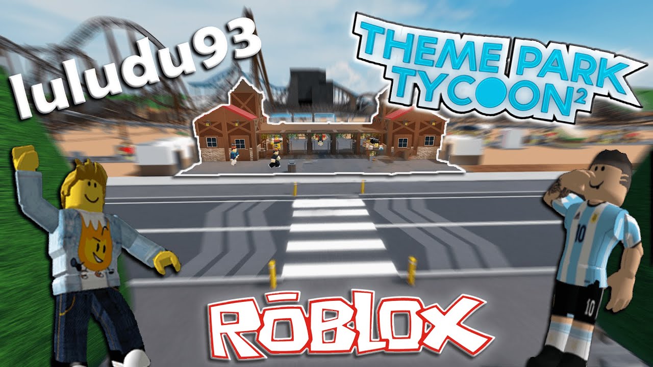 Visite Du Parc De luludu93 | Theme Park Tycoon 2 | Roblox