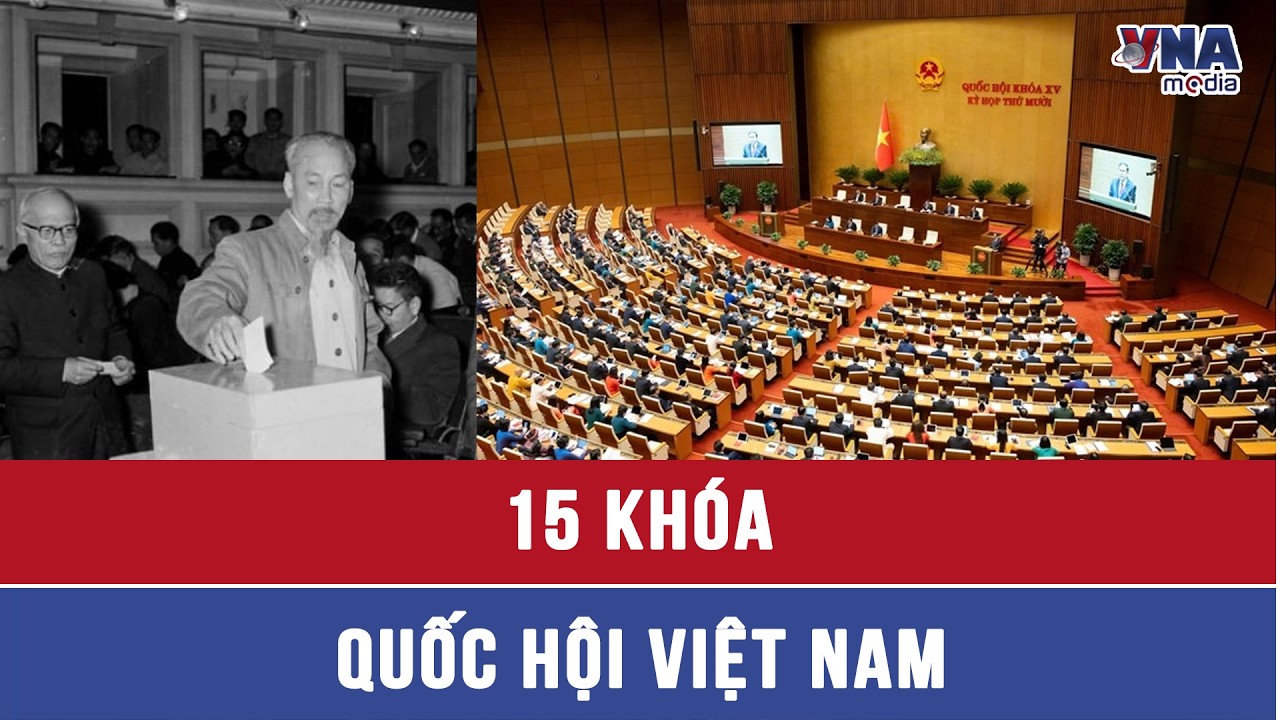 15 khóa Quốc hội Việt Nam - VNAMedia