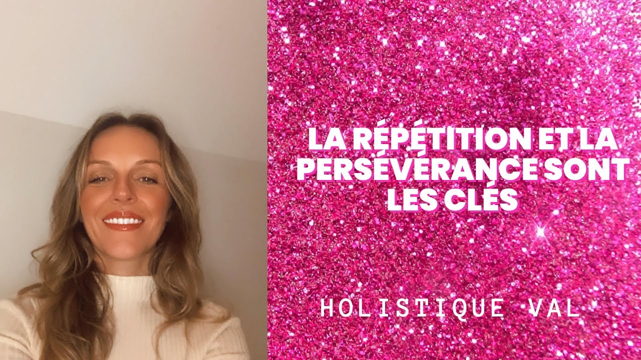 La répétition et la persévérance sont les clés pour la manifestation
