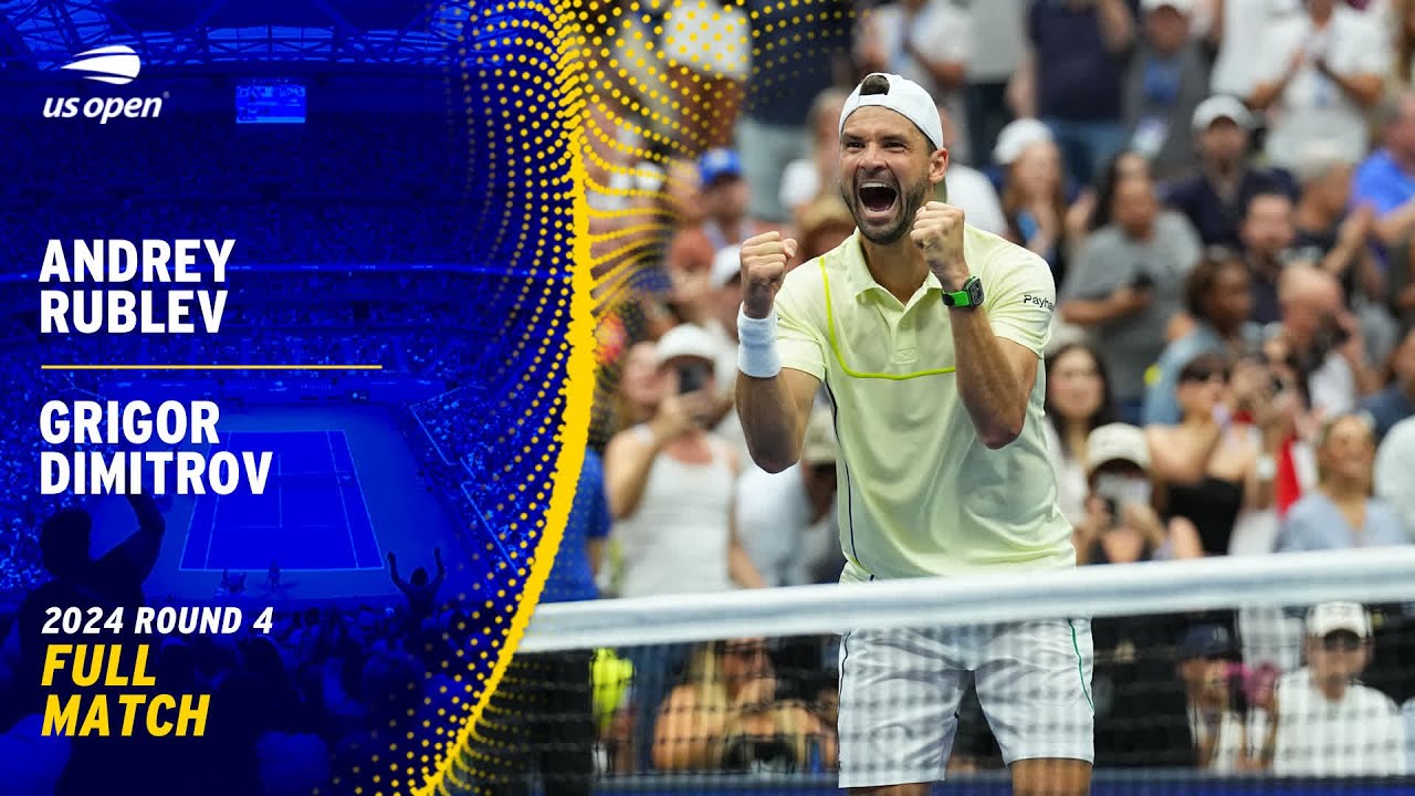 Andrey Rublev vs. Grigor Dimitrov Full Match | 2024 US Open Round 4