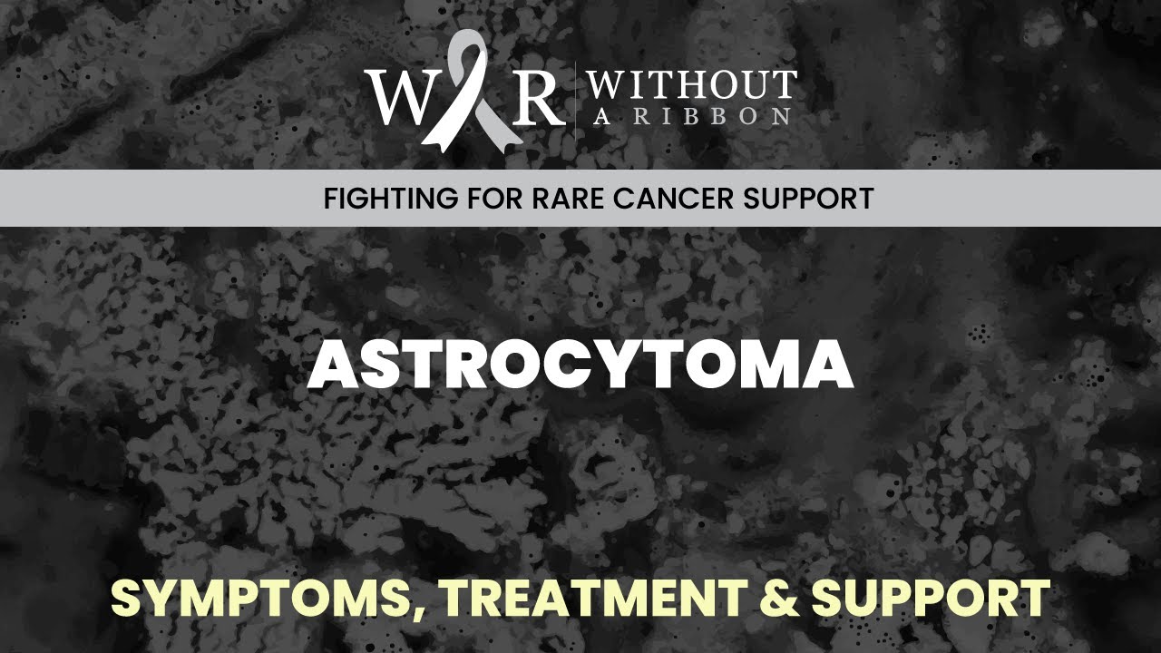 ASTROCYTOMA - WITHOUT A RIBBON