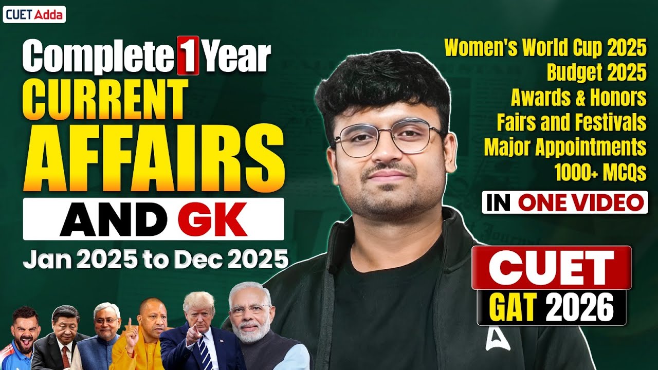 Jan to Dec 2025 Current Affairs | One Year Current Affairs for CUET | CUET Current Affairs for 2026