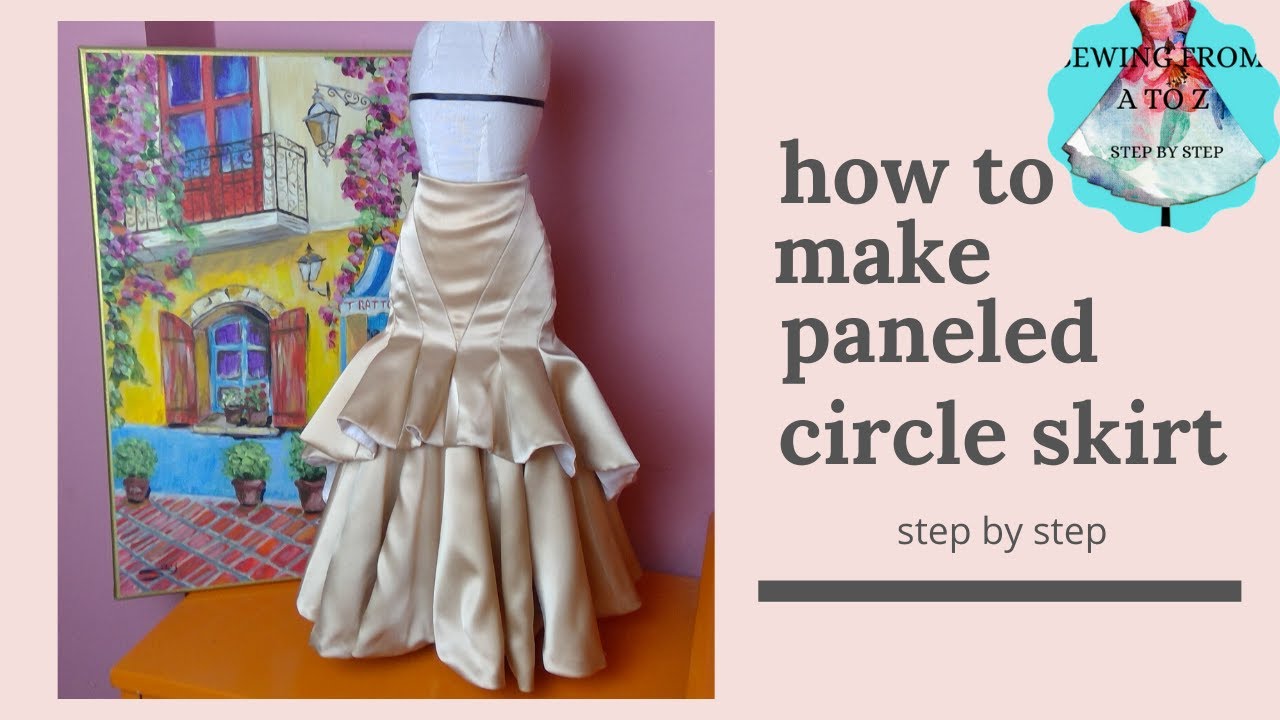 HOW TO MAKE LONG PANELED CIRCLE SKIRT,PATTERN TUTORIAL