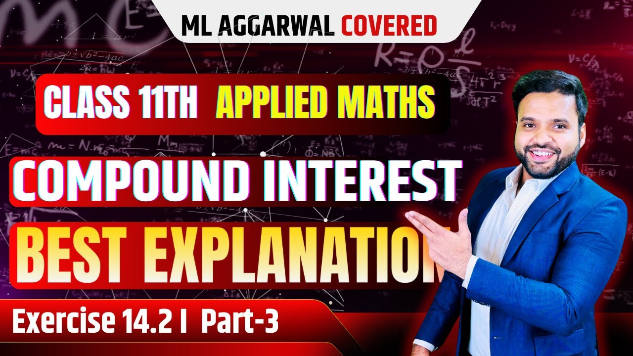 Compound Interest Class 11 Applied Maths | Ex 14.2 ML Aggarwal | CA Ankush Raj