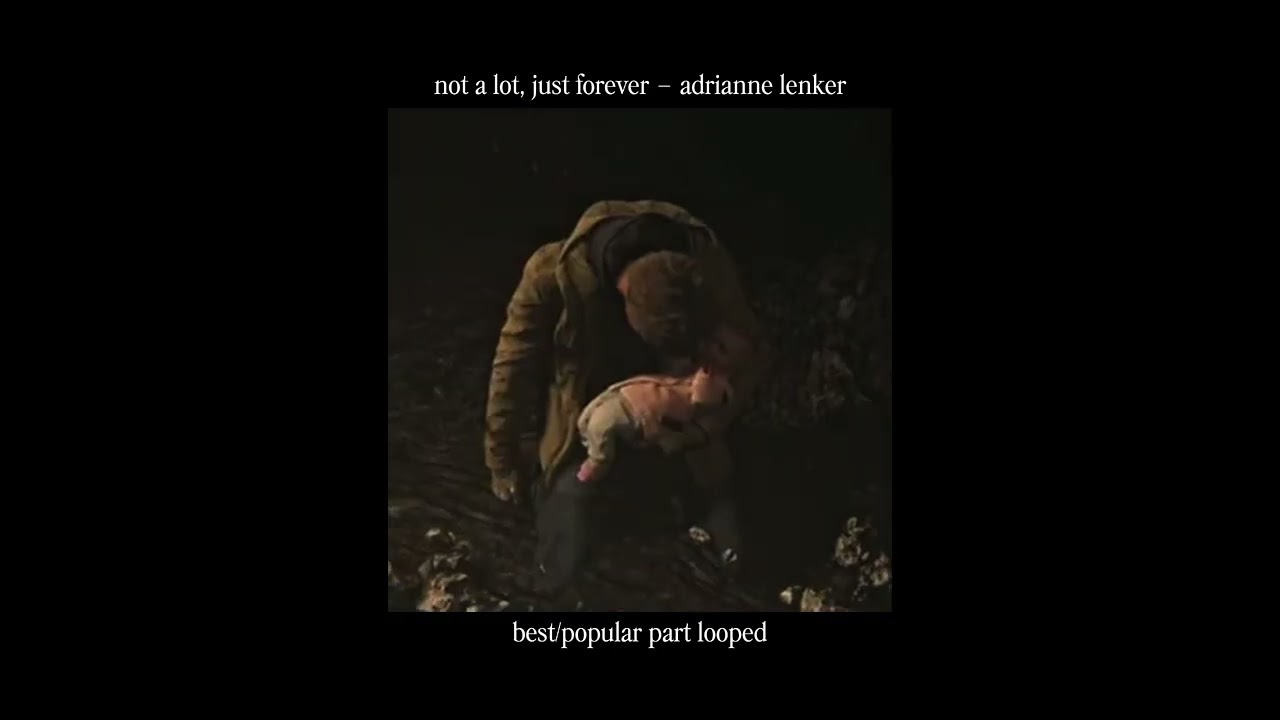 “i could be a good mother” LOOP // not a lot, just forever — adrianne lenker ,, best part looped.